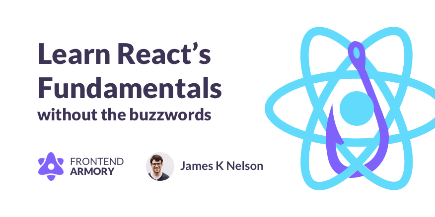 React Fundamentals course (without the buzzwords) – Frontend Armory